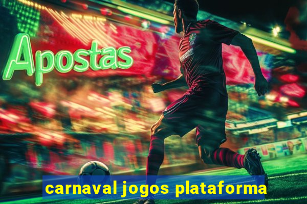 carnaval jogos plataforma